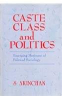 Caste Class And Politics (Enquiering horizons of Plitical sociology)