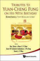 Tributes to Yuan-Cheng Fung on His 90th Birthday: Biomechanics: From Molecules to Man