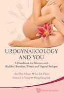 Urogynaecology and You: A Handbook for Women with Bladder Disorders, Womb and Vaginal Prolapse