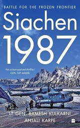 Siachen, 1987 : Battle for the Frozen Frontier