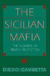 The Sicilian Mafia: The Business of Private Protection Reprint 4th  Edition