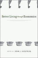 Better Living Through Economics