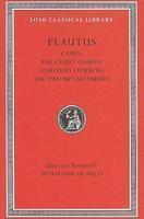 Casina, the Casket Comedy, Curculio, Epidicus, the Two Menaechmuses