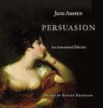 Persuasion: An Annotated Edition Annotated ed Edition