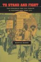 To Stand and Fight: The Struggle for Civil Rights in Postwar New York City New edition Edition