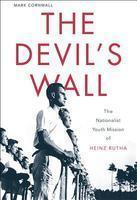 The Devil's Wall: The Nationalist Youth Mission of Heinz Rutha