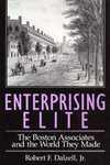 Enterprising Elite: The Boston Associates and the World They Made