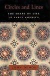 Circles and Lines: The Shape of Life in Early America