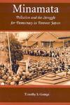 Minamata: Pollution and the Struggle for Democracy in Postwar Japan