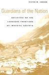 Guardians of the Nation: Activists on the Language Frontiers of Imperial Austria