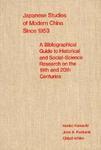 Japanese Studies of Modern China Since 1953: A Bibliographical Guide to Historical and Social-Science Research on the Nineteenth and Twentieth Centuri