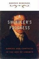 A Swindler's Progress: Nobles and Convicts in the Age of Liberty