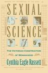 Sexual Science: The Victorian Constuction of Womanhood New ed Edition