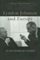 Lyndon Johnson and Europe: In the Shadow of Vietnam aFirst Edition First Printing Edition