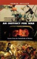 An Instinct for War: Scenes from the Battlefields of History