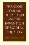 Fran?ois Poulain de La Barre and the Invention of Modern Equality