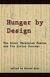 Hunger by Design: The Great Ukrainian Famine and Its Soviet Context