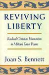 Reviewing Liberty: Radical Christian Humanism in Milton's Great Poems