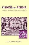 Visions of Persia: Mapping the Travels of Adam Olearius