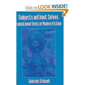 Subjects without Selves: Transitional Texts in Modern Fiction (Harvard Studies in Comparative Literature)