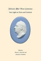 Johnson After Three Centuries: New Light on Texts and Contexts