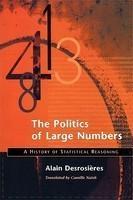 The Politics of Large Numbers: A History of Statistical Reasoning