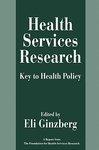 Health Services Research: Key to Health Policy New ed Edition