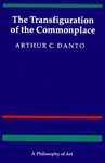 The Transfiguration of the Commonplace: A Philosophy of Art Reprint Edition
