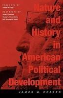 Nature and History in American Political Development: A Debate