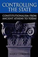 Controlling the State: Constitutionalism from Ancient Athens to Today New edition Edition