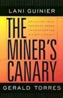 The Miner's Canary: Enlisting Race, Resisting Power, Transforming Democracy New edition Edition