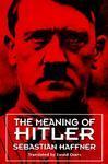 The Meaning of Hitler New ed Edition