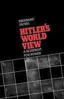 Hitler's World View: A Blueprint for Power