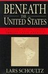 Beneath the United States: A History of U.S. Policy Toward Latin America