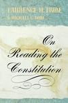 On Reading the Constitution New edition Edition