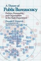 Theory of Public Bureaucracy: Politics, Personality, and Organization in the State Department New ed Edition