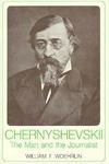 Chernyshevskii: The Man and the Journalist 1ST Edition