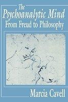 Psychoanalytic Mind: From Freud to Philosophy New ed Edition