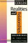 Realities and Relationships: Soundings in Social Construction