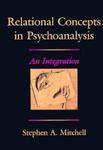 Relational Concepts in Psychoanalysis: An Integration 1st  Edition