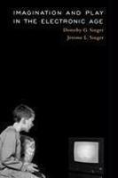 Imagination and Play in the Electronic Age