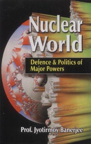 Nuclear World: Defence and Politics of Major Powers