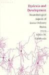 Dyslexia and Development: Neuro-Biological Aspects of Extra-Ordinary Brains First Edition
