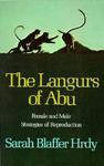 The Langurs of Abu: Female and Male Strategies of Reproduction New ed Edition