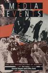 Media Events: The Live Broadcasting of History New edition Edition