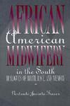 African American Midwifery in the South: Dialogues of Birth, Race, and Memory