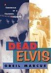 Dead Elvis: A Chronicle of a Cultural Obsession New ed Edition