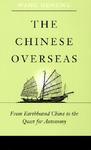 The Chinese Overseas: From Earthbound China to the Quest for Autonomy New edition Edition