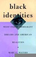 Black Identities: West Indian Immigrant Dreams and American Realities New edition Edition