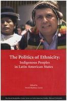 The Politics of Ethnicity: Indigenous Peoples in Latin American States